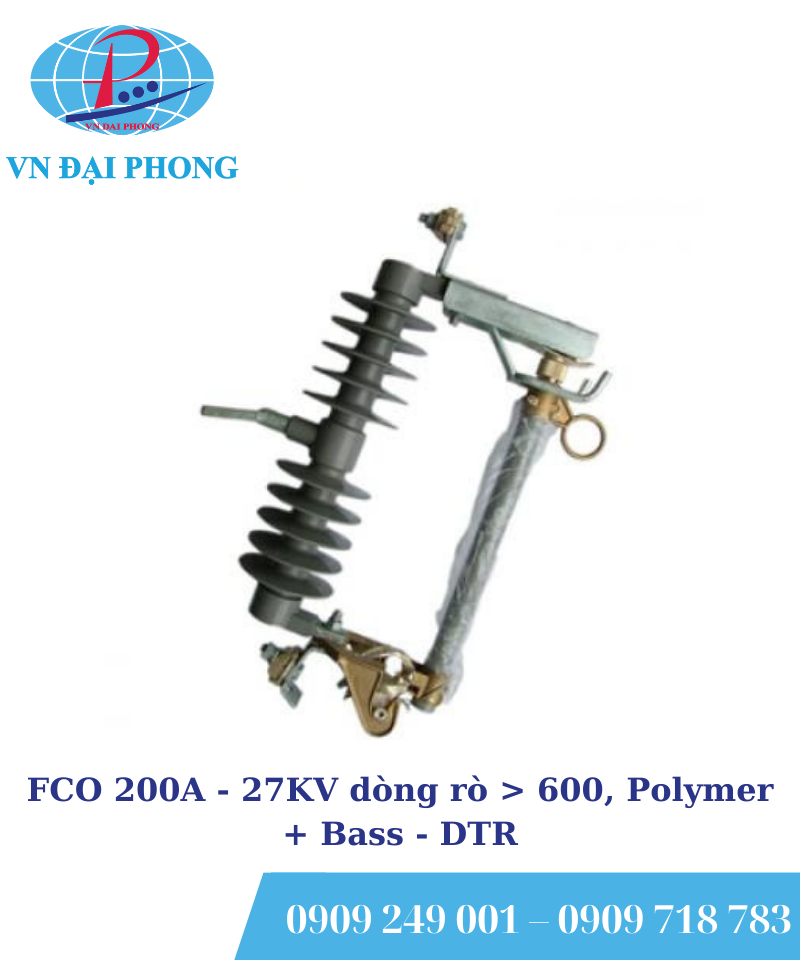 FCO DTR/Korea 200A - 27KV dòng rò > 600, Polymer + Bass