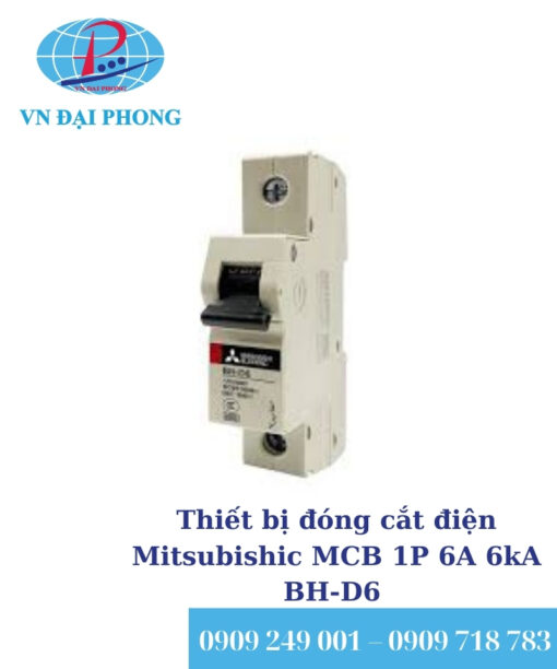 Thiết bị đóng cắt điện Mitsubishi MCB 1P 6A 6kA BH-D6