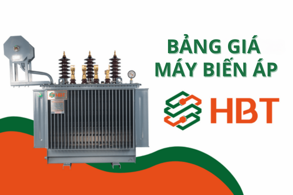 Bảng giá máy biến áp HBT mới nhất