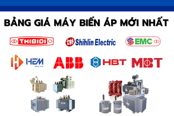 Cập nhật bảng giá máy biến áp mới nhất