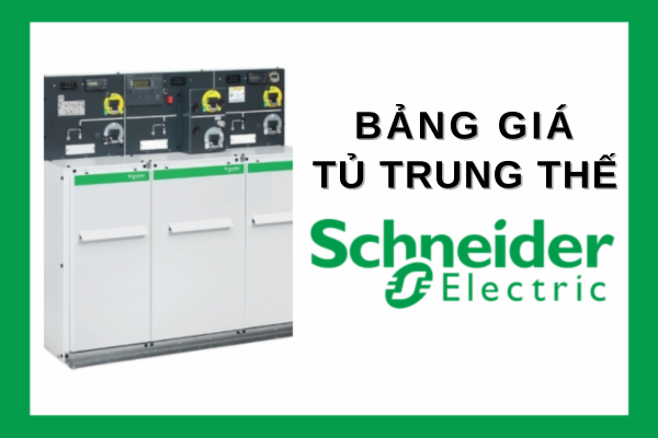 Bảng giá tủ điện trung thế Schneider mới nhất