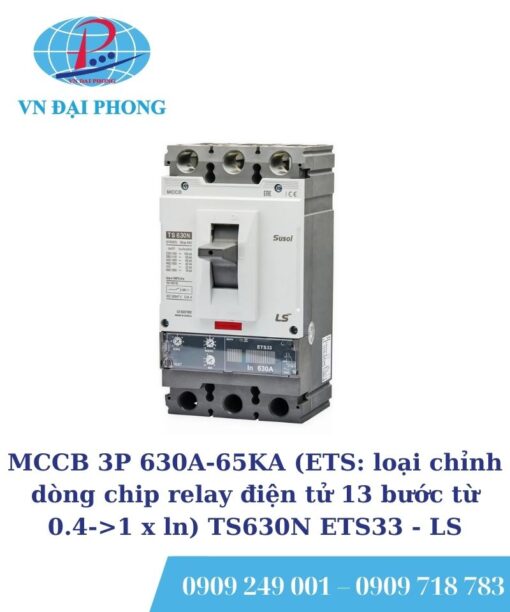 Cầu dao LS MCCB 3P 630A-65KA (ETS: loại chỉnh dòng chip relay điện tử 13 bước từ 0.4->1 x ln) TS630N ETS33