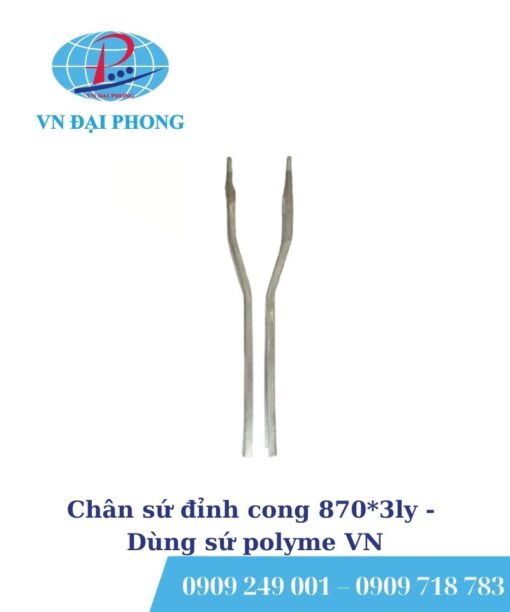 Chân sứ đỉnh cong 870*3ly - Dùng sứ polyme VN