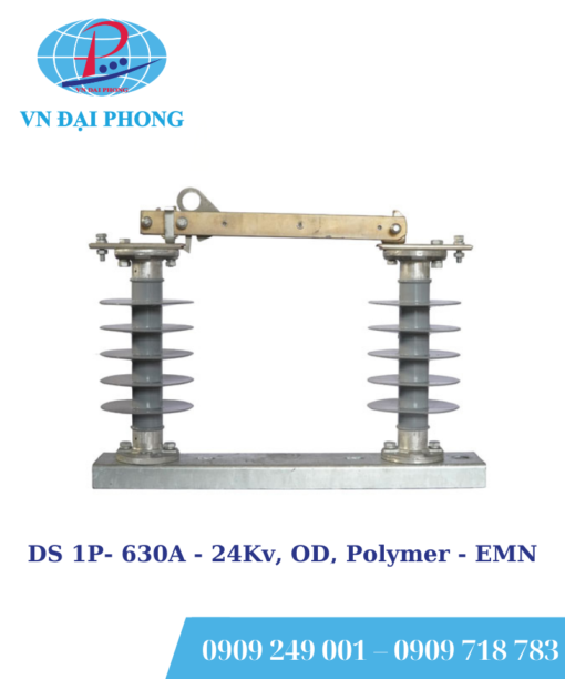 Dao cách ly DS EMN 1P- 630A - 24Kv, OD, Polymer