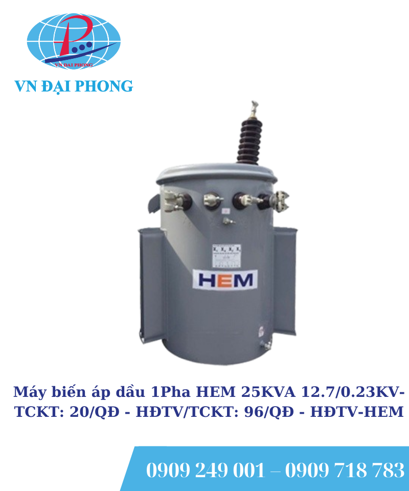 Máy biến áp dầu 1Pha HEM 25KVA 12.7/0.23KV -TCKT: 20/QĐ - HĐTV/TCKT: 96/QĐ - HĐTV