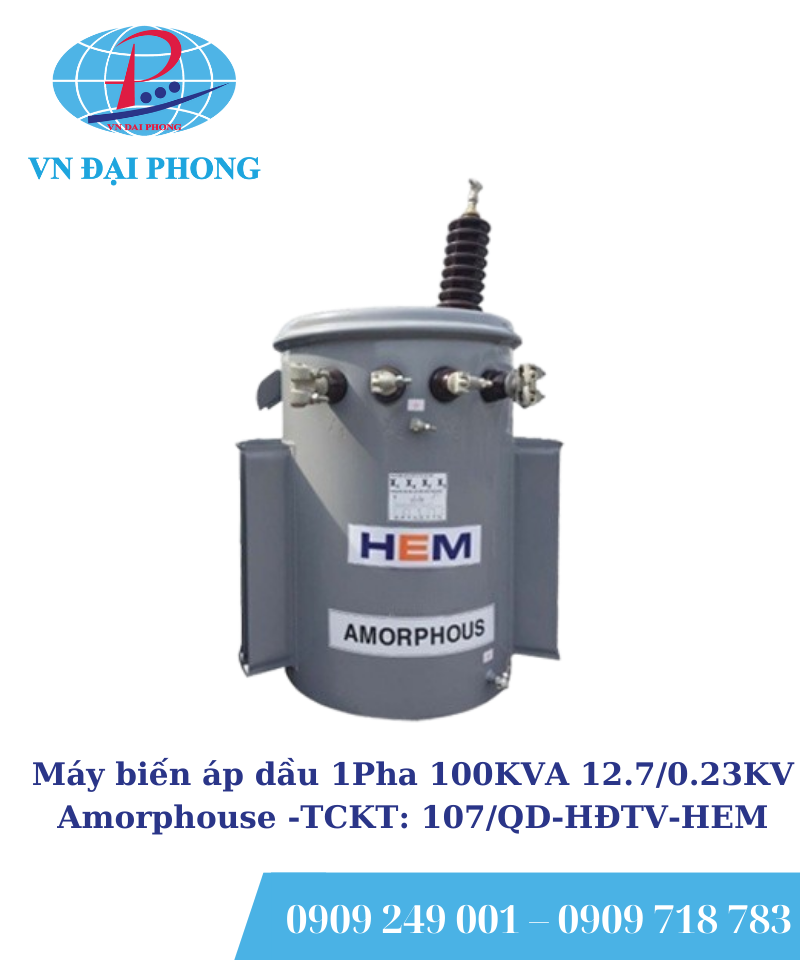 Máy biến áp dầu 1Pha HEM 100KVA 12.7/0.23KV Amorphouse -TCKT: 107/QD-HĐTV