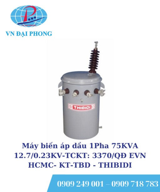 Máy biến áp dầu THIBIDI 1Pha 75KVA 12.7/0.23KV-TCKT: 3370/QĐ EVN HCMC- KT-TBD