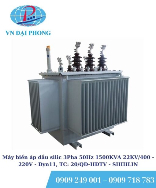 Máy biến áp dầu silic 3 Pha SHIHLIN 50Hz 1500KVA 22KV/400-220V - Dyn11, TC: 20/QĐ-HĐTV