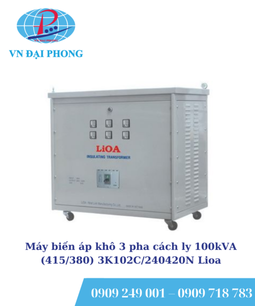 Máy biến áp khô Lioa 3 pha cách ly 100kVA (415/380) 3K102C/240420N Lioa