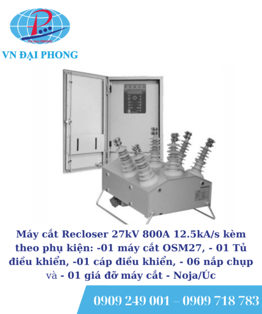 Máy cắt Recloser Noja/Úc 27kV 800A 12.5kA/s kèm theo phụ kiện: -01 máy cắt OSM27 - 01 Tủ điều khiển -01 cáp điều khiển - 06 nắp chụp - 01 giá đỡ máy cắt