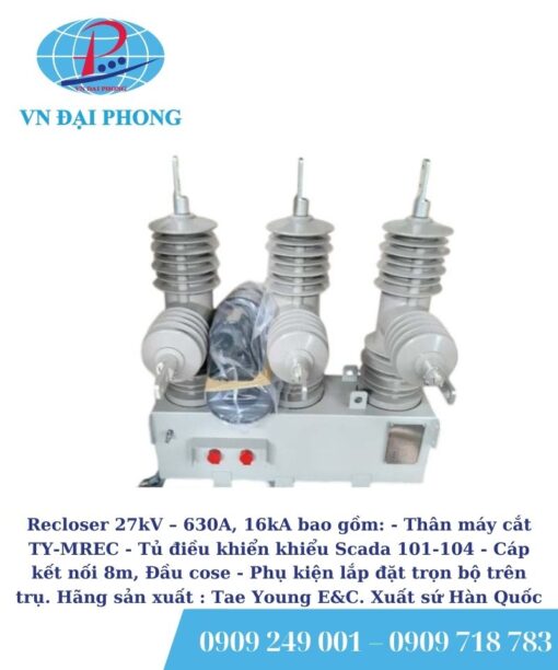 Máy cắt Recloser Tae Young E&C 27kV – 630A, 16kA bao gồm: - Thân máy cắt TY-MREC - Tủ điều khiển khiểu Scada 101-104 - Cáp kết nối 8m, Đầu cose - Phụ kiện lắp đặt trọn bộ trên trụ.