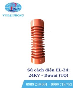 Sứ cách điện EL-24: 24KV - Duwai (TQ)