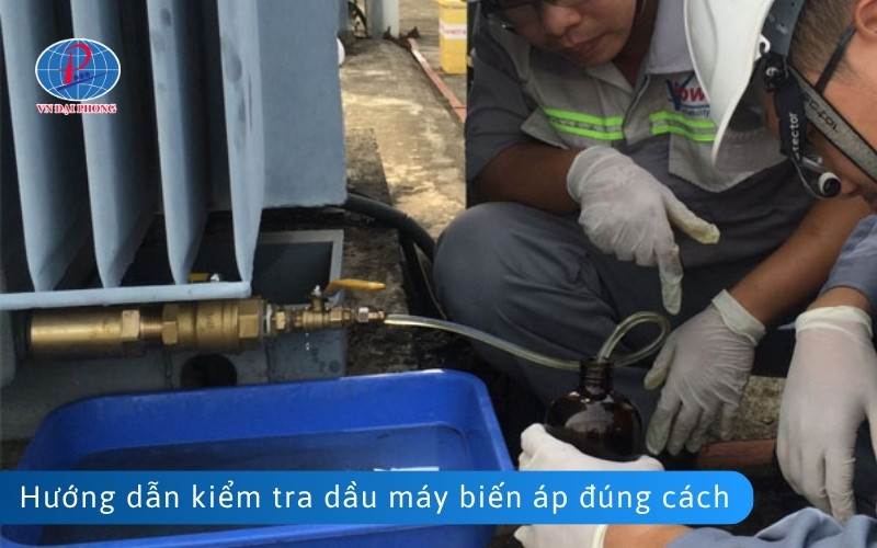 Hướng dẫn kiểm tra lớp dầu bên trong máy biến áp đúng cách