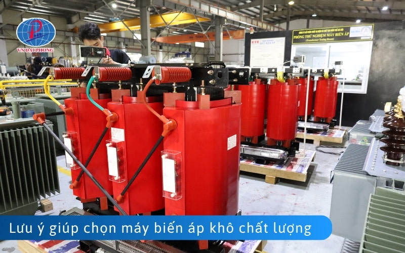 Lưu ý khi chọn máy biến áp khô chất lượng, đạt tiêu chuẩn