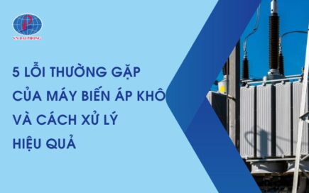 Lỗi Thường Gặp Của Máy Biến Áp Khô Và Cách Xử Lý Hiệu Quả